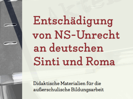 Zum Artikel "Publikationen zu „Lernen aus Akten“: Der Prozess der „Wiedergutmachung“ anhand der Entschädigungsakten des Verbandes Deutscher Sinti und Roma – Landesverband Bayern e.V."